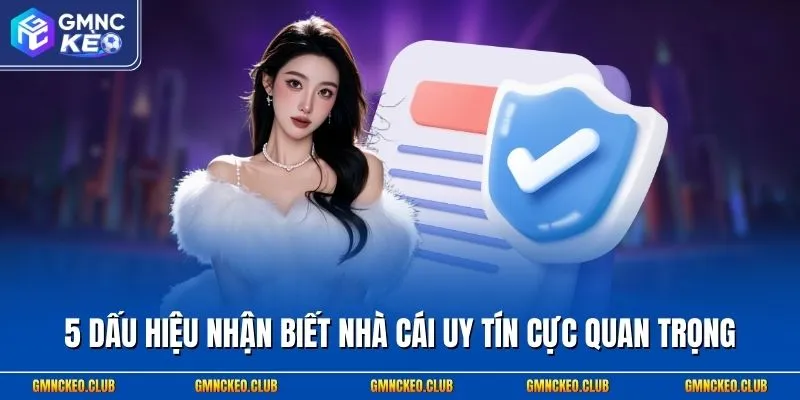 5 Dấu Hiệu Nhận Biết Nhà Cái Uy Tín Chuẩn Không Cần Chỉnh 1 5 dấu hiệu nhận biết nhà cái uy tín cực quan trọng