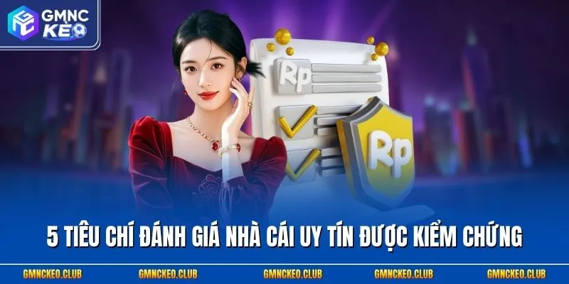 5 tiêu chí đánh giá nhà cái uy tín được kiểm chứng