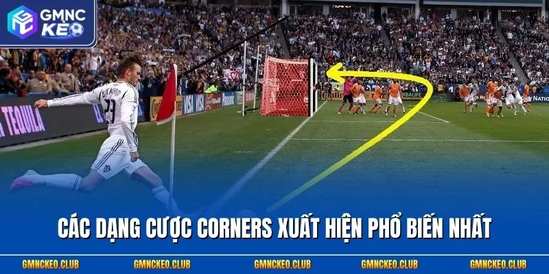3 Mẹo Đánh Kèo Phạt Góc & Phân Loại Cược Corners Hay Gặp 2 Các dạng cược Corners xuất hiện phổ biến nhất