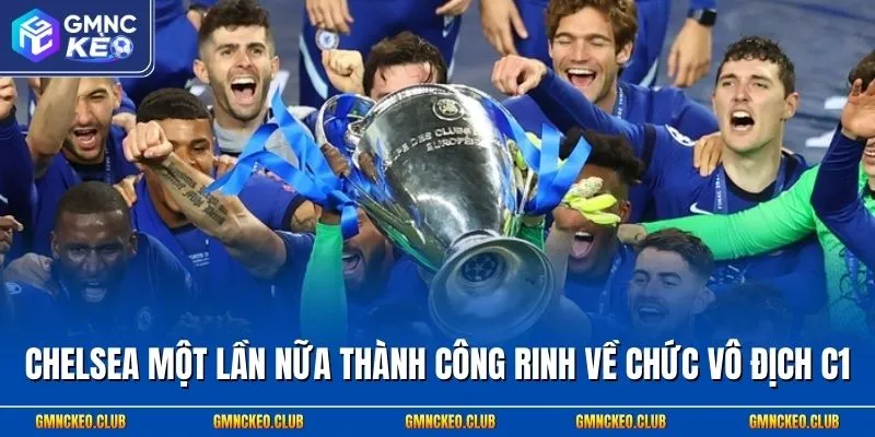 Tin tức Champions League - Các Diễn Biến Nóng Hổi Của Mùa Giải 3 Chelsea một lần nữa thành công rinh về chức vô địch C1