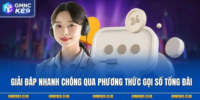 Liên Hệ 2 Giải đáp nhanh chóng qua phương thức gọi số tổng đài