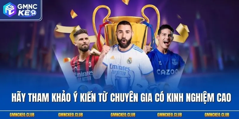 Cách Đánh Kèo An Toàn, Thắng Nhanh 99%, Siêu Hấp Dẫn 3 Hãy tham khảo ý kiến từ chuyên gia có kinh nghiệm cao