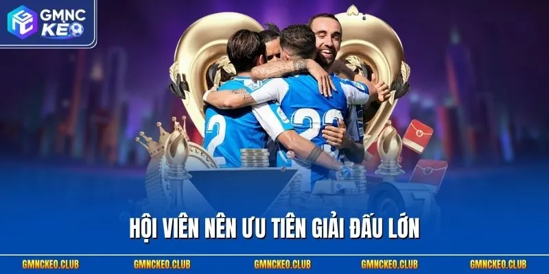 Mẹo Soi Kèo Bóng Đá Chính Xác Với Công Thức Bất Bại 2026 2 Hội viên nên ưu tiên giải đấu lớn