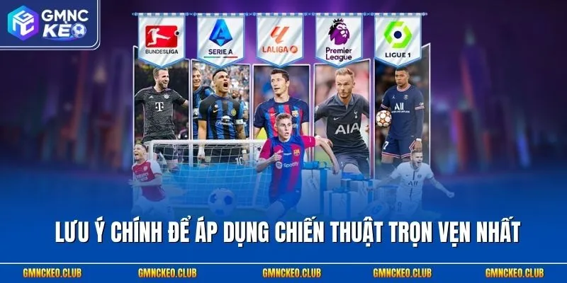 Chiến Thuật Cá Cược Bóng Đá Thắng Cực Kỳ Đã Tay 3 Lưu ý chính để áp dụng chiến thuật trọn vẹn nhất