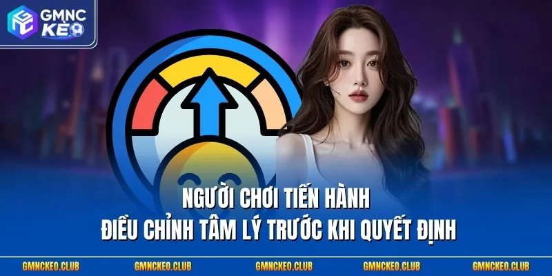 Mẹo Giữ Vốn Khi Cá Cược Chuẩn Xác 100% Tại Website 3 Người chơi tiến hành điều chỉnh tâm lý trước khi quyết định