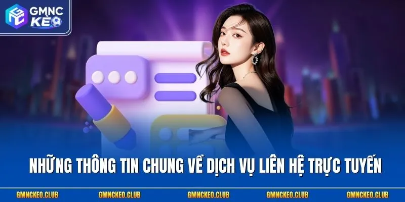 Liên Hệ 1 Những thông tin chung về dịch vụ liên hệ trực tuyến