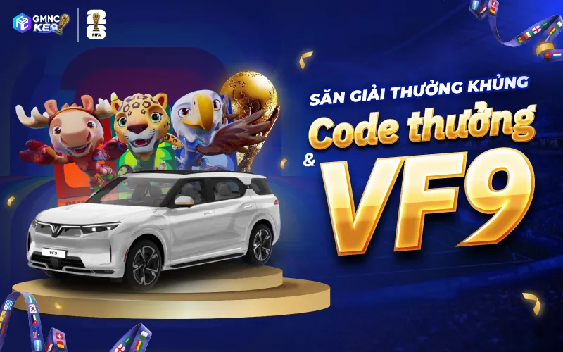 CHỐT KÈO WORLD CUP 2026: CƯỢC THỬ - TRÚNG THẬT, LẤY XE VINFAST VF9 3 Quà tặng VinFast VF9 cho quán quân chốt kèo World Cup 2026
