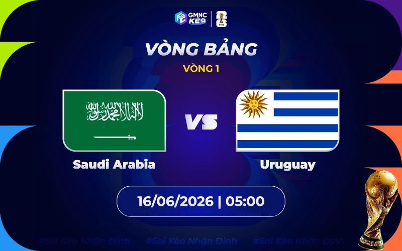 Soi kèo Ả Rập vs Uruguay 05h00 ngày 16/06/2026: Bản lĩnh đại dương