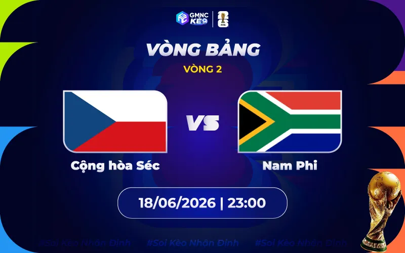 Soi kèo CH Séc vs Nam Phi 23h00 ngày 18/06/2026 - World Cup 2026
