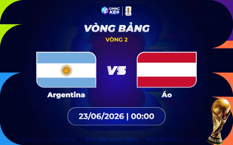 Soi kèo Argentina vs Áo 00h00 ngày 23/06/2026 - World Cup 2026