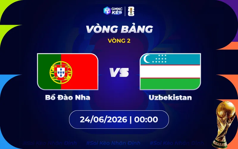 Soi kèo Bồ Đào Nha vs Uzbekistan 00h00 ngày 24/06/2026 - World Cup 2026