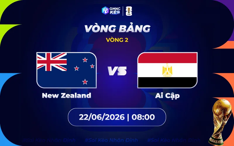 Soi kèo New Zealand vs Ai Cập 08h00 ngày 22/06/2026 - World Cup 2026