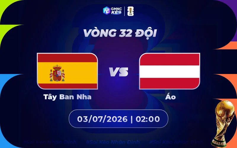 Soi kèo Tây Ban Nha vs Áo 02h00 ngày 03/07/2026 - World Cup 2026