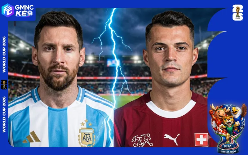 Đánh giá cuộc chiến nảy lửa giữa Argentina vs Thụy Sĩ tại tứ kết World Cup 2026