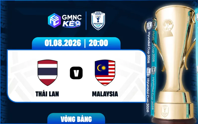 Soi kèo Thái Lan vs Malaysia 20:00 ngày 01/08/2026 - ASEAN Cup