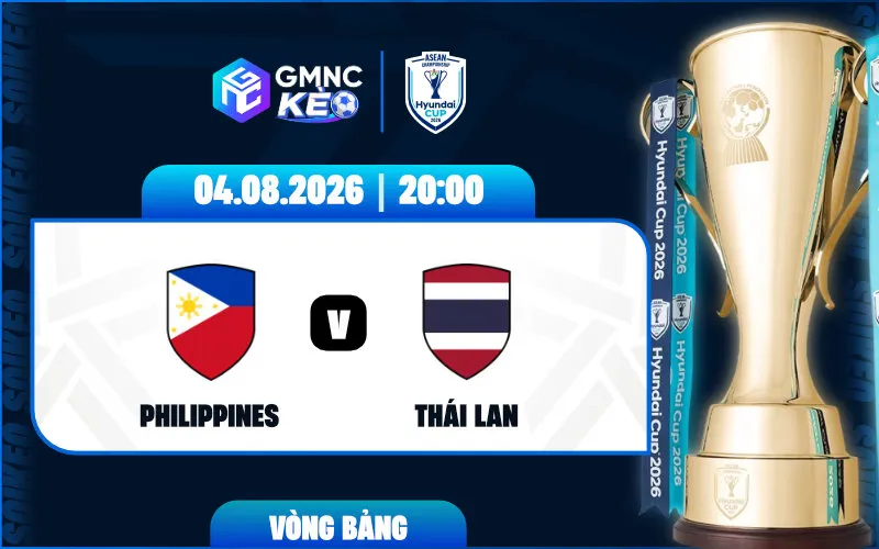 Soi kèo Philippines vs Thái Lan 20h00 ngày 04/08/2026 - ASEAN Cup