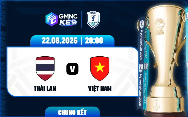 Soi kèo Thái Lan vs Việt Nam 20:00 ngày 22/08/2026 - ASEAN Cup