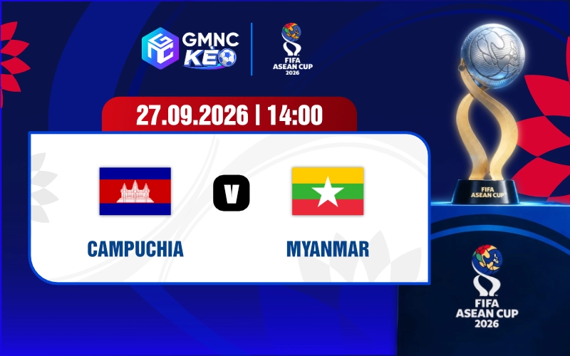 Soi kÃ¨o Campuchia vs Myanmar 14h00 ngÃ y 27/09/2026 - FIFA ASEAN Cup