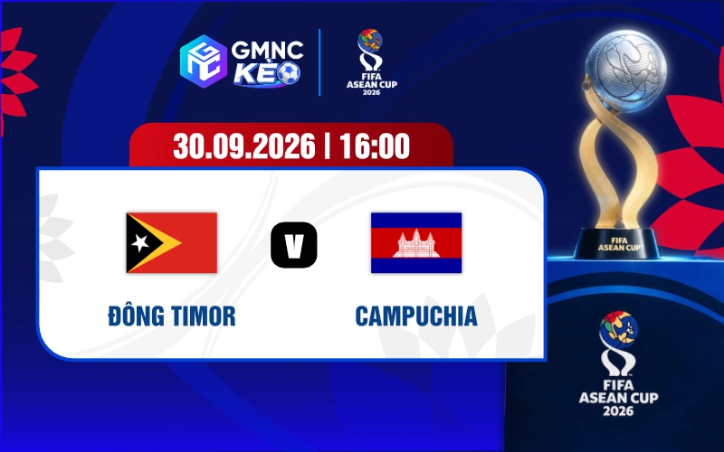 Soi kèo Đông Timor vs Campuchia 16h00 ngày 30/09/2026 - FIFA ASEAN Cup