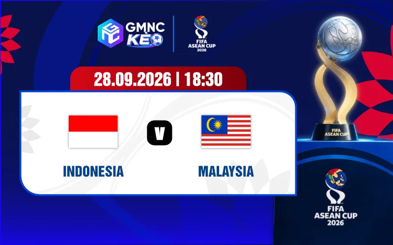 Soi kÃ¨o Indonesia vs Malaysia 18h30 ngÃ y 28/09/2026 - FIFA ASEAN Cup
