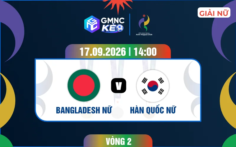 Soi kèo nữ Bangladesh vs nữ Hàn Quốc 14h00 ngày 17/09/2026 - ASIAD 2026
