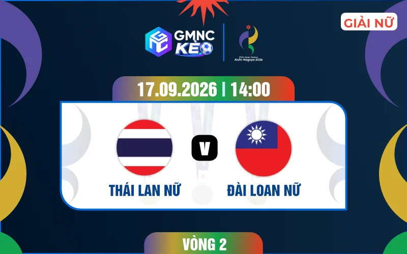 Soi kèo nữ Thái Lan vs nữ Đài Loan 14h00 ngày 17/09/2026 - ASIAD 2026