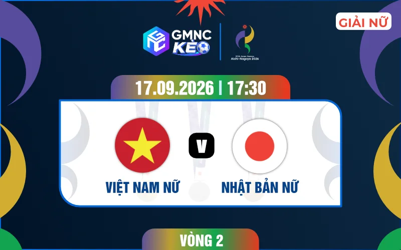 Soi kèo nữ Việt Nam vs nữ Nhật Bản 17h30 ngày 17/09/2026 - ASIAD 2026