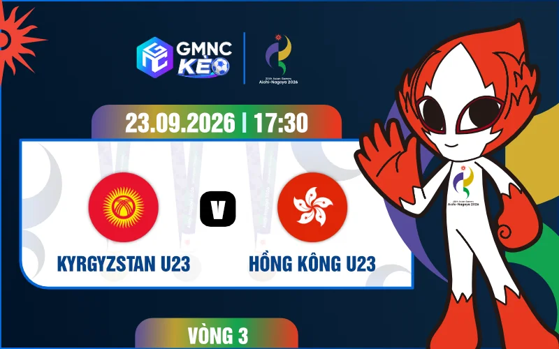 Soi kèo U23 Kyrgyzstan vs U23 Hongkong 17h30 ngày 23/09/2026 - ASIAD 2026