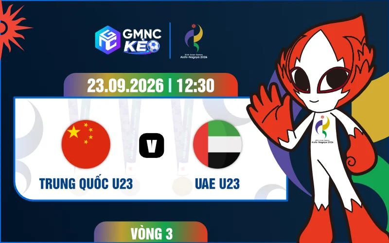 Soi kèo U23 Trung Quốc vs U23 UAE 12h30 ngày 23/09/2026 - ASIAD 2026