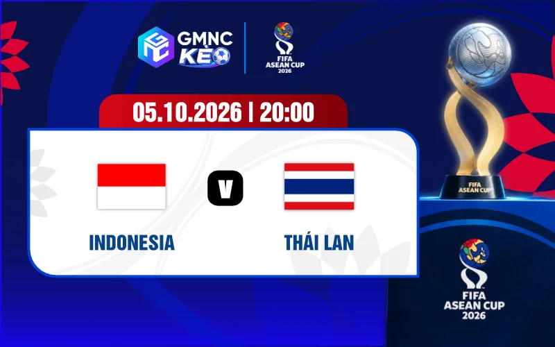 Soi kèo Indonesia vs Thái Lan 20h00 ngày 05/10/2026 - FIFA ASEAN Cup