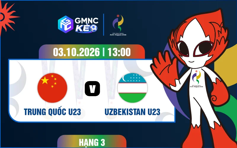 Soi kèo U23 Trung Quốc vs U23 Uzbekistan 13h00 ngày 03/10/2026 - ASIAD 2026